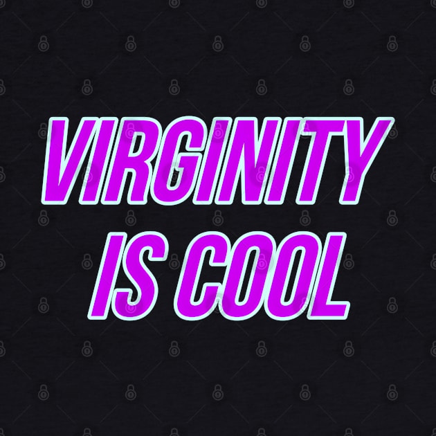 Virginity is Cool by r.abdulazis